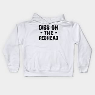 Redhead - Dibs on the redhead Kids Hoodie